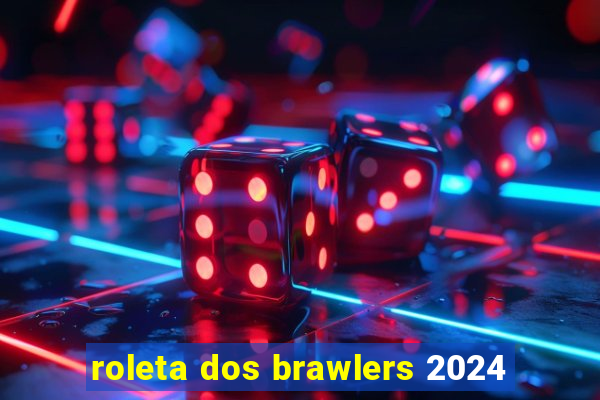 roleta dos brawlers 2024